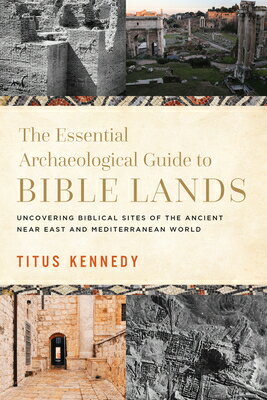 楽天楽天ブックスThe Essential Archaeological Guide to Bible Lands: Uncovering Biblical Sites of the Ancient Near Eas ESSENTIAL ARCHAEOLOGICAL GT BI [ Titus Kennedy ]