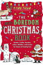 The Anti-Boredom Christmas Book: Games, Crafts, Puzzles, Jokes, Riddles, and Car...