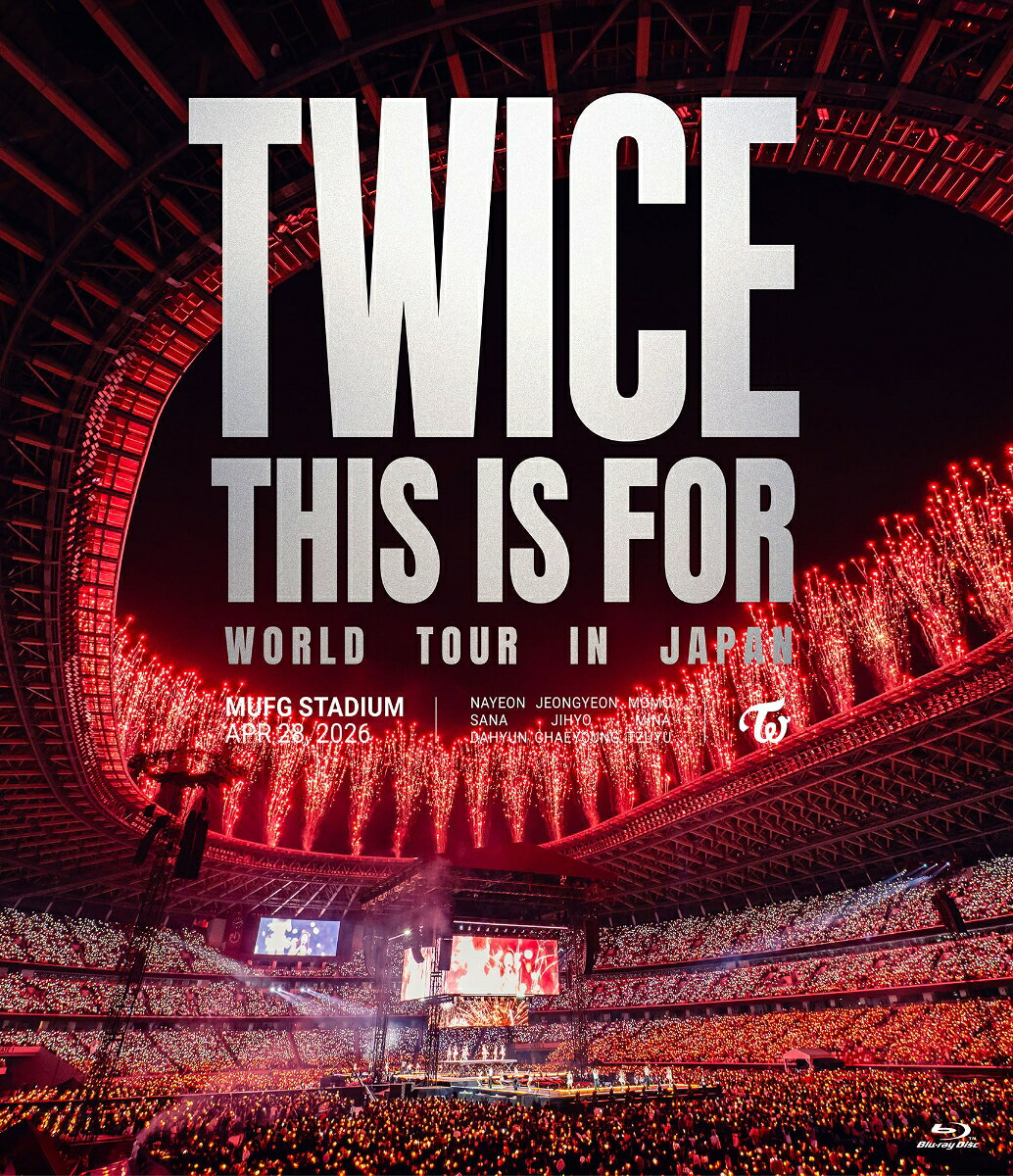 TWICE ＜THIS IS FOR＞ WORLD TOUR IN JAPAN MUFG STADIUM (通常盤Blu-ray)【Blu-ray】