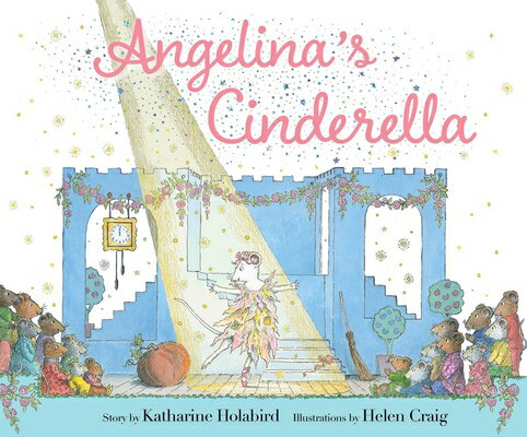Angelina's Cinderella ANGELINAS CINDERELLA （Angelina Ballerina） [ Katharine Holabird ]