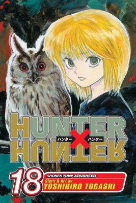 Hunter X Hunter, Vol. 18 HUNTER X HUNTER VOL 18 （Hunter X Hunter） 