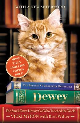 Dewey: The Small-Town Library Cat Who Touched the World DEWEY [ Bret Witter ]