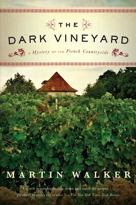 The Dark Vineyard: A Mystery of the French Countryside DARK VINEYARD （Bruno, Chief of Police） [ Martin Walker ]