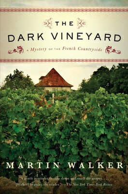 The Dark Vineyard: A Mystery of the French Countryside DARK VINEYARD （Bruno, Chief of Police） [ Martin Walker ]