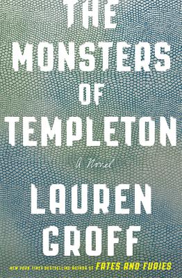 The Monsters of Templeton MONSTERS OF TEMPLETON [ Lauren Groff ]