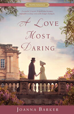 A Love Most Daring LOVE MOST DARING （Proper Romance Regency） 