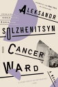 Cancer Ward CANCER WARD （FSG Classics） Aleksandr Solzhenitsyn