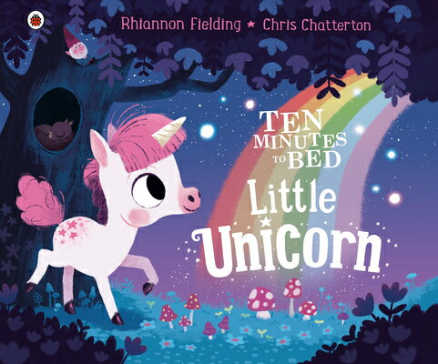 Little Unicorn LITTLE UNICORN Ten Minutes to Bed [ Rhiannon Fielding ]