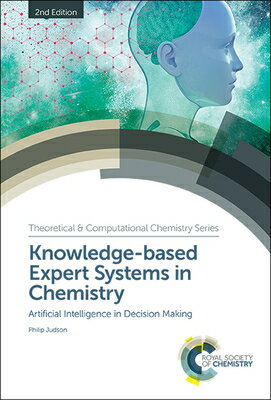 Knowledge-Based Expert Systems in Chemistry: Artificial Intelligence in Decision Making KNOWLEDGE-BASED EXPERT SYSTEMS （Theoretical and Computational Chemistry） Philip Judson