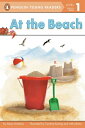 At the Beach AT THE BEACH （Penguin Young Readers, Level 1） 