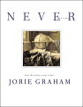 [Never] shows Graham to be a most formidable nature poet, finding... perfect analogues for states of consciousness.