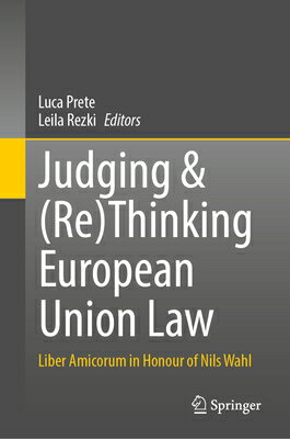 Judging & (Re)Thinking European Union Law: Liber Amicorum in Honour of Nils Wahl JUDGING & (RE)THINKING EUROPEA 