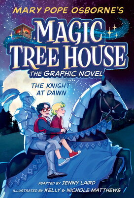 The Knight at Dawn Graphic Novel KNIGHT AT DAWN GRAPHIC NOVEL （Magic Tree House Graphic Novels） [ Mary Pope Osborne ]