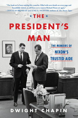 The President's Man: The Memoirs of Nixon's Trus
