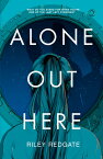 Alone Out Here ALONE OUT HERE [ Riley Redgate ]