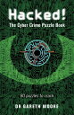 Hacked : The Cyber Crime Puzzle Book - 100 Puzzles to Crack HACKED （Crime Puzzle Books） Gareth Moore