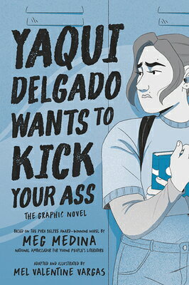 Yaqui Delgado Wants to Kick Your Ass: The Graphic Novel YAQUI DELGADO WANTS TO KICK YO [ Meg Medina ]