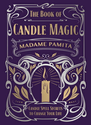 The Book of Candle Magic: Candle Spell Secrets to Change Your Life BK OF CANDLE MAGIC [ Madame Pamita ]