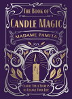 The Book of Candle Magic: Candle Spell Secrets to Change Your Life BK OF CANDLE MAGIC [ Madame Pamita ]