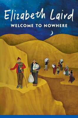 Welcome to Nowhere WELCOME TO NOWHERE [ Elizabeth Laird ]