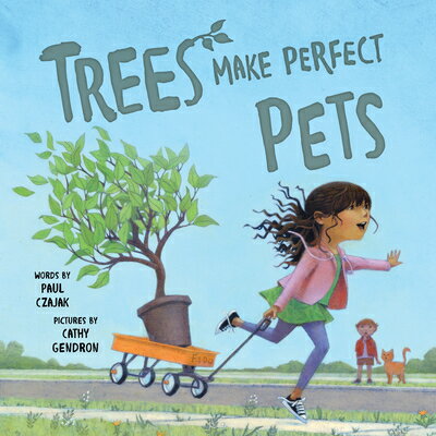Trees Make Perfect Pets TREES MAKE PERFECT PETS [ Paul Czajak ]