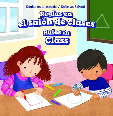 Reglas En El Salon de Clases / Rules in Class REGLAS EN EL SALON DE CLASES / （Reglas En La Escuela / Rules at School） 
