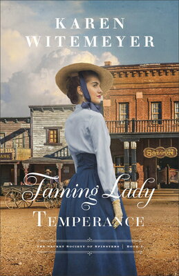 Taming Lady Temperance TAMING LADY TEMPERANCE （The Secret Society of Spinsters） [ Karen Witemeyer ]