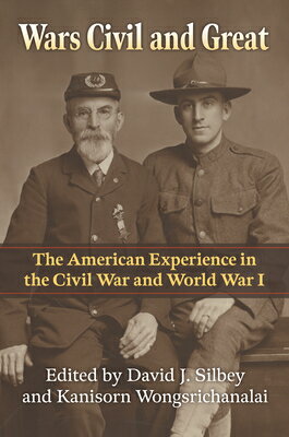 Wars Civil and Great: The American Experience in War World I & GRT （Modern Studies） [ David J. Silbey ]