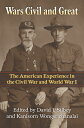 Wars Civil and Great: The American Experience in the Civil War and World War I W...
