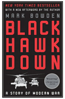 Black Hawk Down: A Story of Modern War BLACK HAWK DOWN Mark Bowden