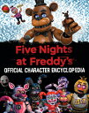 Five Nights at Freddy's Character Encyclopedia (an Afk Book) 5 FREDDYS （Five Freddy's） [ Scott Cawthon ]