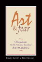Art & Fear: Observations on the Perils (and Rewards) of Artmaking ART & FEAR 