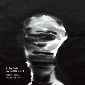 All Day Remix feat.GAPPER & 仙人掌/All Day【アナログ盤】 [ Aaron Choulai × Daichi Yamamoto ]