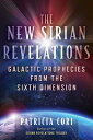 ŷ֥å㤨The New Sirian Revelations: Galactic Prophecies from the Sixth Dimension NEW SIRIAN REVELATIONS EDITION [ Patricia Cori ]פβǤʤ3,801ߤˤʤޤ