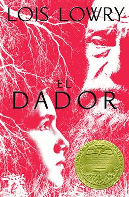 El Dador: The Giver (Spanish Edition), a Newbery Award Winner SPA-DADOR （Giver Quartet） [ Lois Lowry ]