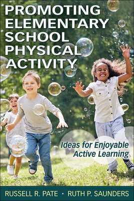 Promoting Elementary School Physical Activity: Ideas for Enjoyable Active Learning PROMOTING ELEM SCHOOL PHYSICAL 