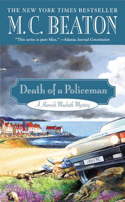 Death of a Policeman DEATH OF A POLICEMAN （Hamish Macbeth Mystery） [ M. C. Beaton ]