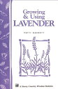 Growing Using Lavender: Storey 039 s Country Wisdom Bulletin A-155 GROWING USING LAVENDER （Storey Country Wisdom Bulletin） Patricia R. Barrett