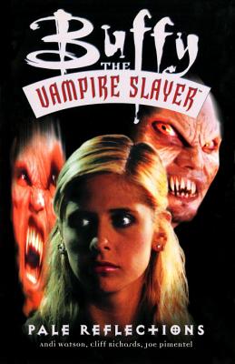 Pale Reflections BVSB PALE REFLECTIONS （Buffy the Vampire Slayer (Berkley Unnumbered)） [ Joss Whedon ]