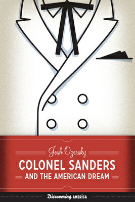 Colonel Sanders and the American Dream DISCOVERING AMER COLONEL SANDE （Discovering America） [ Josh Ozersky ]のサムネイル