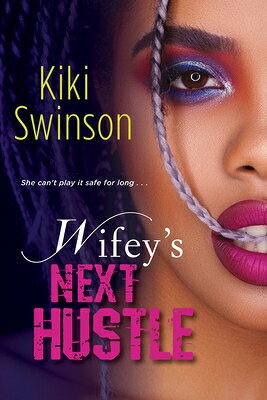 Wifey's Next Hustle WIFEYS NEXT HUSTLE [ Kiki Swinson ]