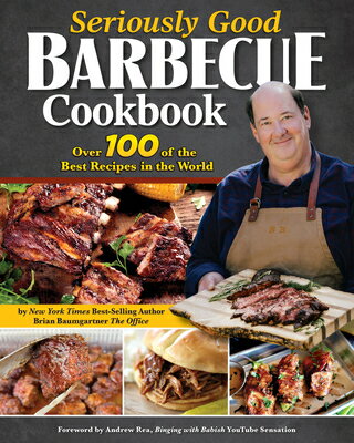 Seriously Good Barbecue Cookbook: Over 100 of the Best Recipes in the World SERIOUSLY GOOD BARBECUE CKBK [ Brian Baumgartner ]