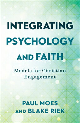 楽天楽天ブックスIntegrating Psychology and Faith: Models for Christian Engagement INTEGRATING PSYCHOLOGY & FAITH [ Paul Moes ]