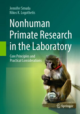 Nonhuman Primate Research in the Laboratory: Core Principles and Practical Considerations NONHUMAN PRIMATE RESEARCH IN T 