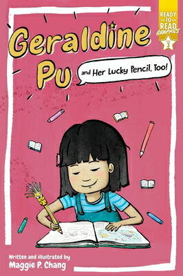 Geraldine Pu and Her Lucky Pencil, Too!: Ready-To-Read Graphics Level 3 GERALDINE PU & HER LUCKY PENCI （Geraldine Pu） [ Maggie P. Chang ]