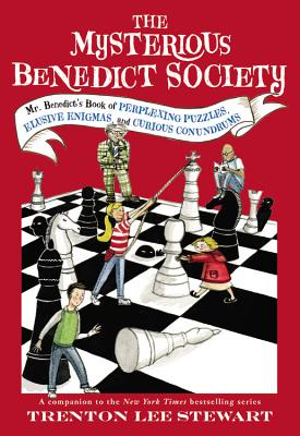 The Mysterious Benedict Society: Mr. Benedict's Book of Perplexing Puzzles, Elusive Enigmas, and Cur MYSTERIOUS BENEDICT SOCIETY MR （Mysterious Benedict Society） 