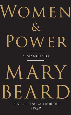 Women & Power: A Manifesto WOMEN & POWER [ Mary Beard ]