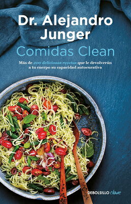 Comidas Clean / Clean Eats: Over 200 Delicious Recipes to Reset Your Body's Natural Balance and Disc