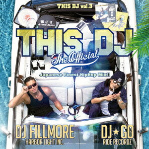 THIS DJ The Official Japanese Finest HipHop Mix!! [ DJ★GO & DJ FILLMORE ]