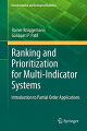 This book provides axioms of partial order and some basic material, for example consequences of criss-crossing of data profiles, the role of aggregations of the indicators and the powerful method of formal concept analysis. The interested reader will learn how to apply fuzzy methods in partial order analysis and what antagonistic indicator means.